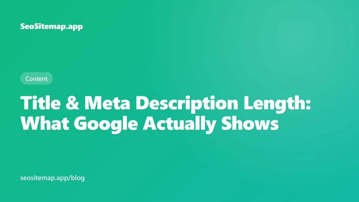 Title & Meta Description Length: What Google Actually Shows — SeoSitemap.app blog cover
